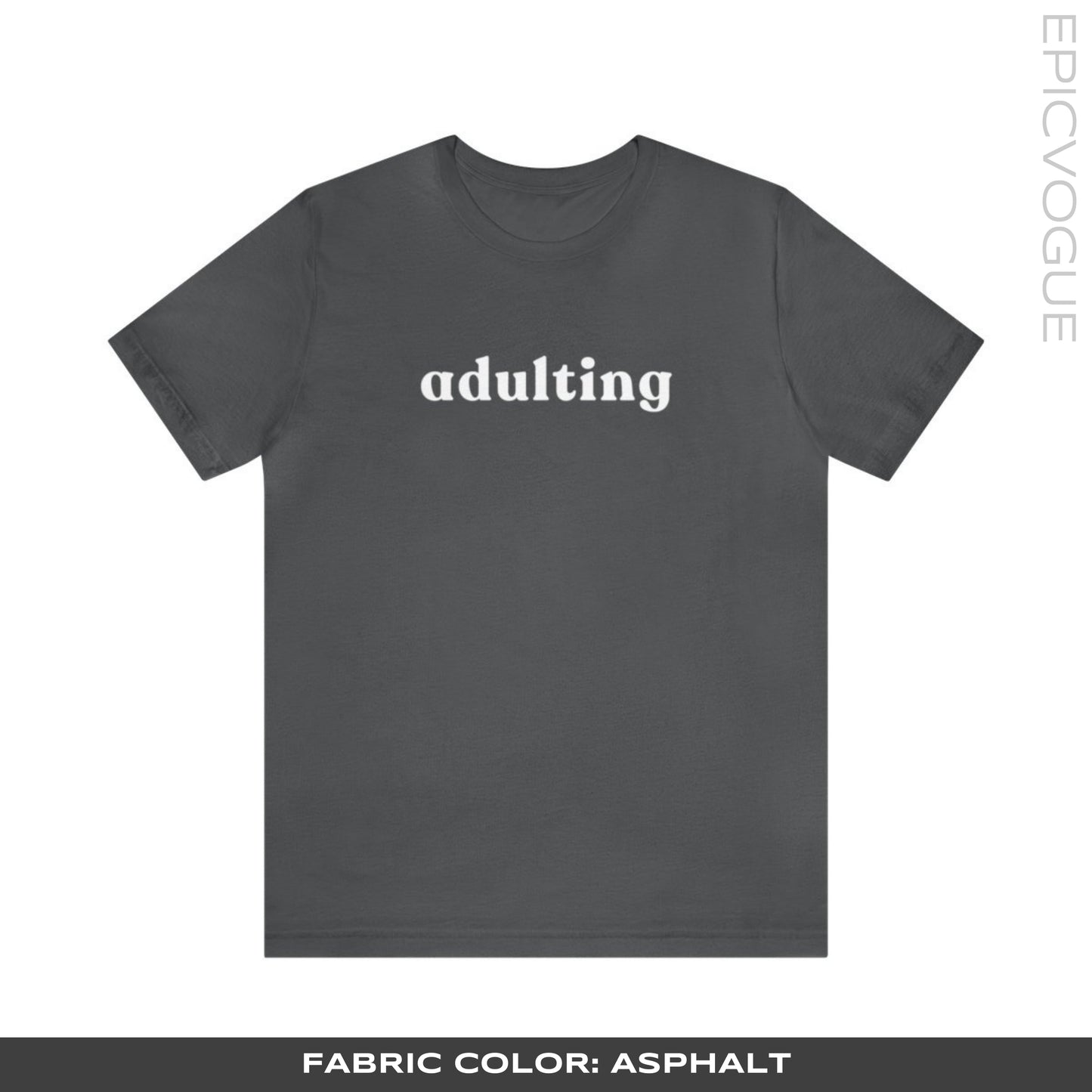 Adulting, Asphalt T-Shirt