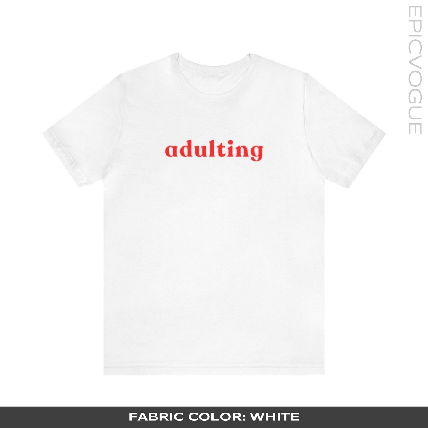 Adulting, White T-Shirt