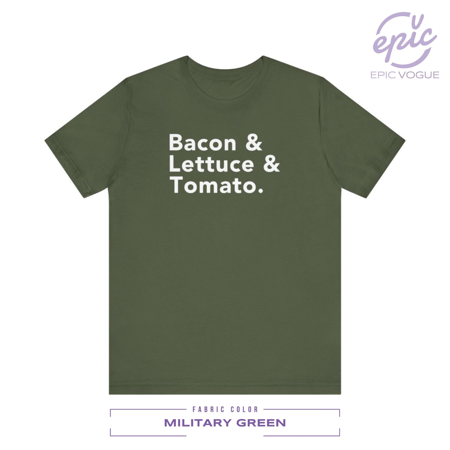 Bacon & Lettuce & Tomato, Military Green T-Shirt