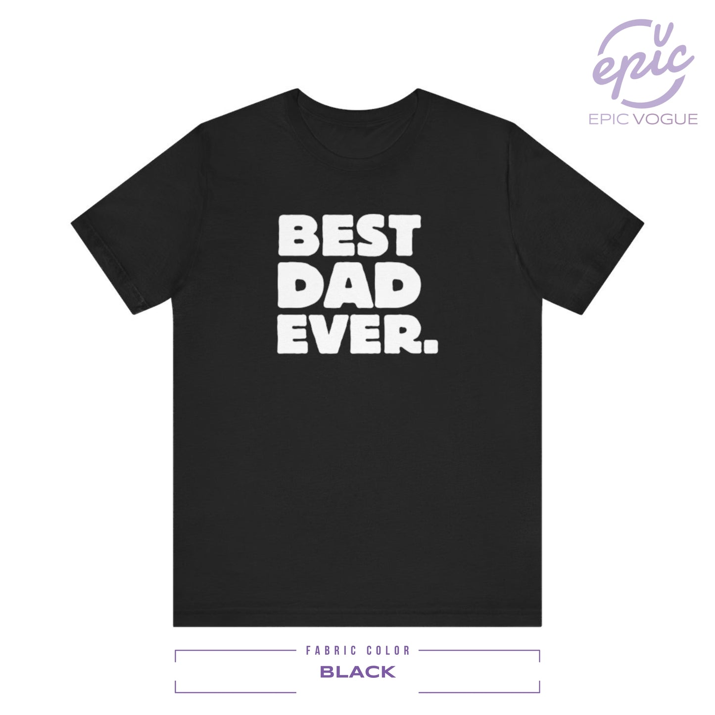 Best Dad Ever, Black T-Shirt