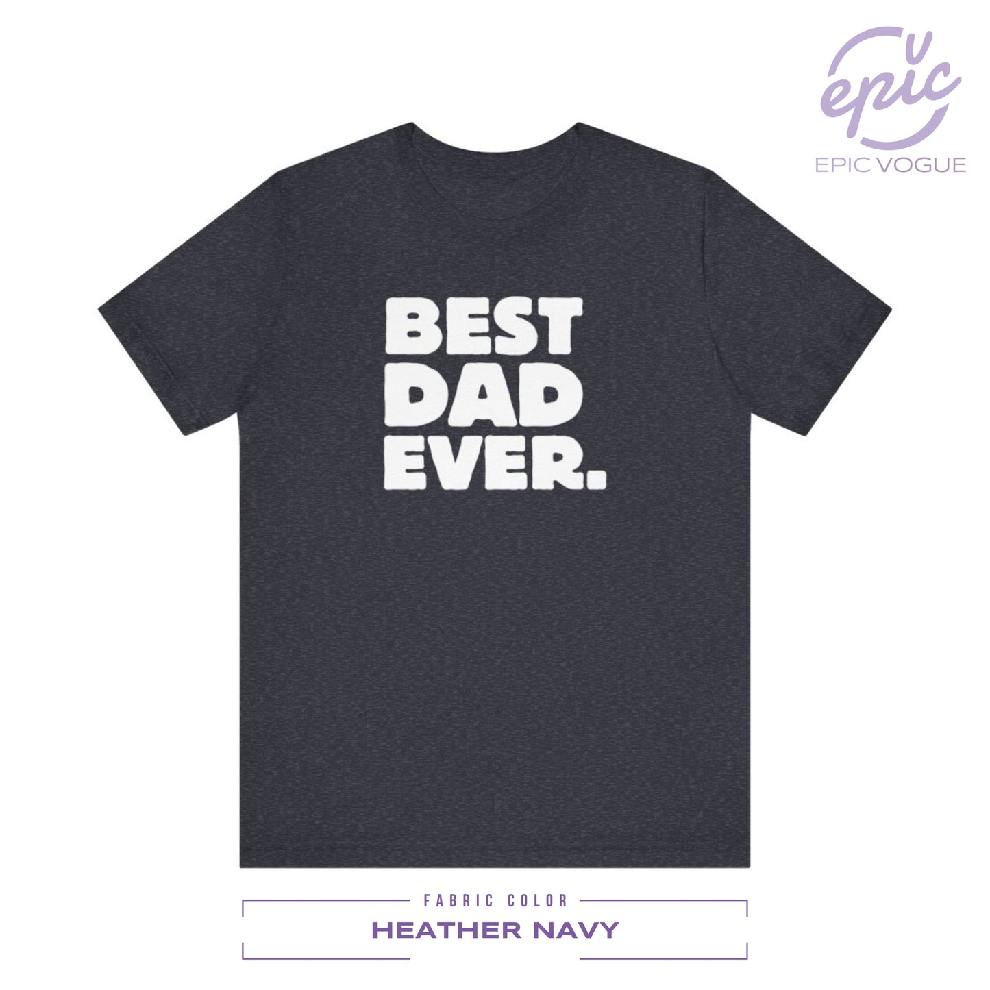 Best Dad Ever, Heather Navy T-Shirt