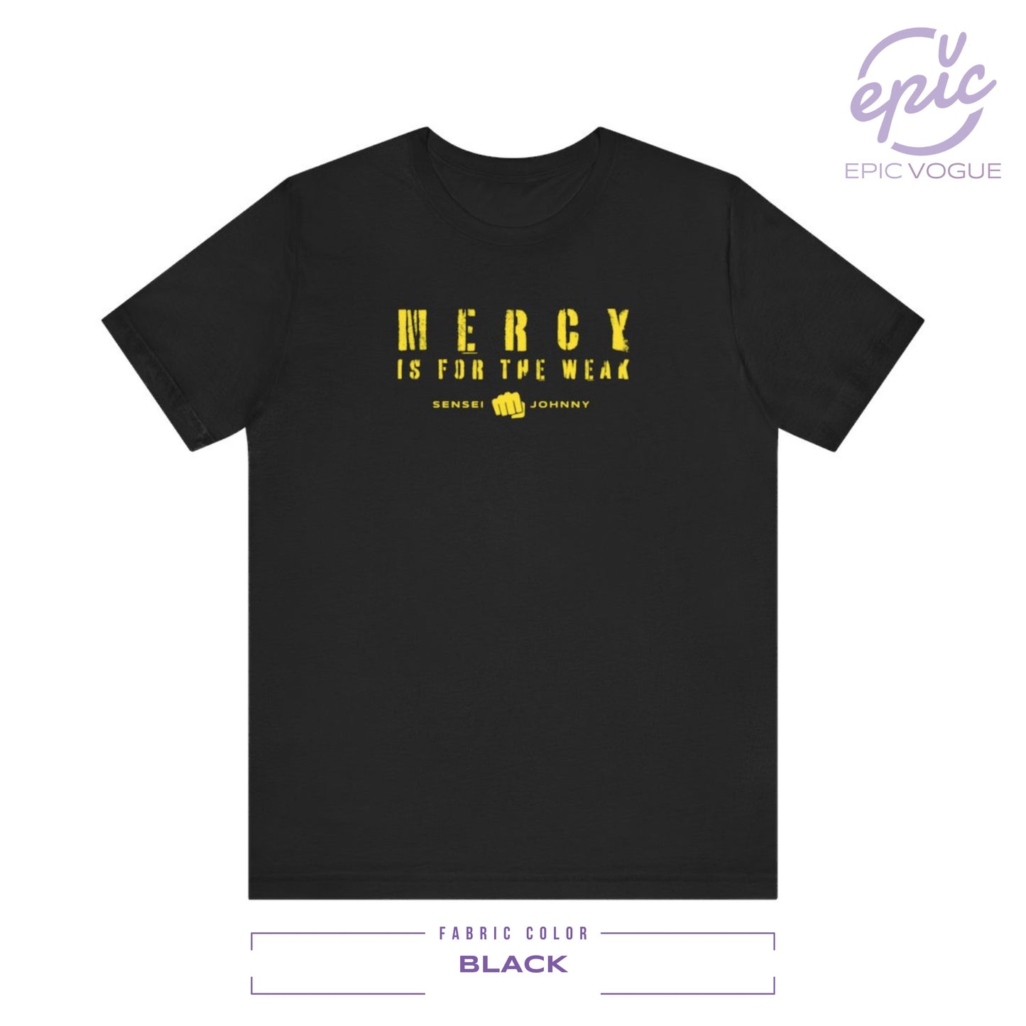 Mercy Is For The Weak, Black T-Shirt