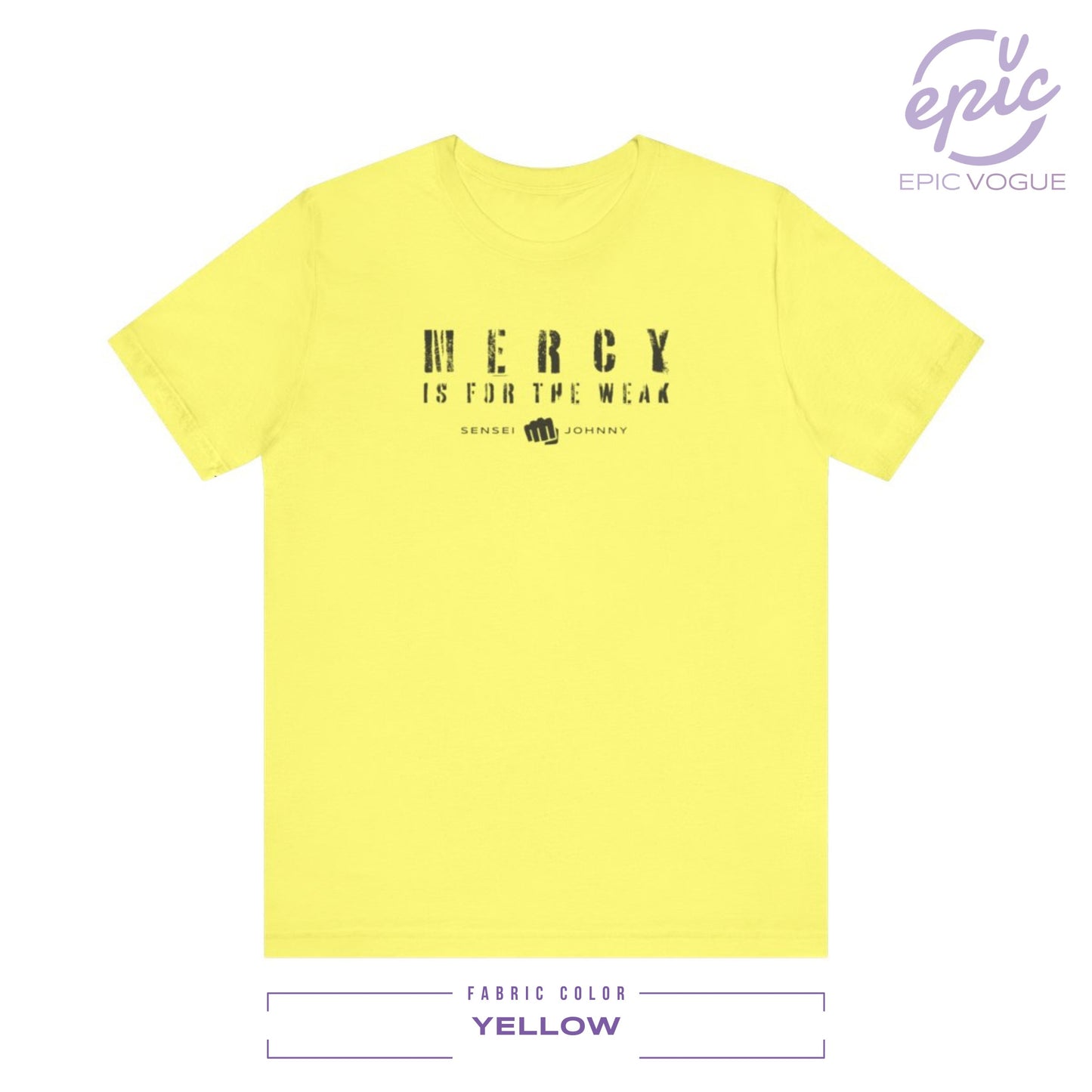 Mercy Is For The Weak, Yellow T-Shirt