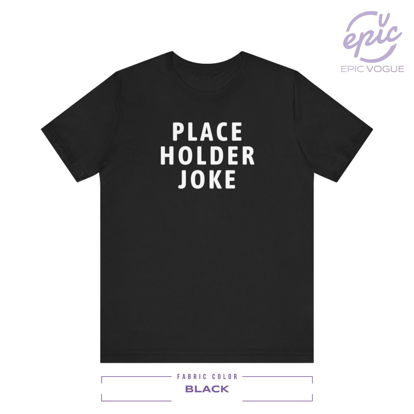 Place Holder Joke, Black T-Shirt