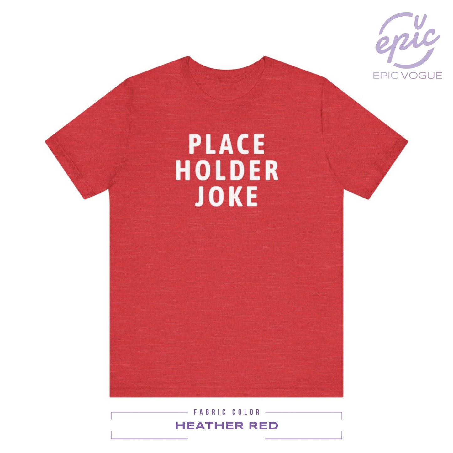 Place Holder Joke, Heather Red T-Shirt