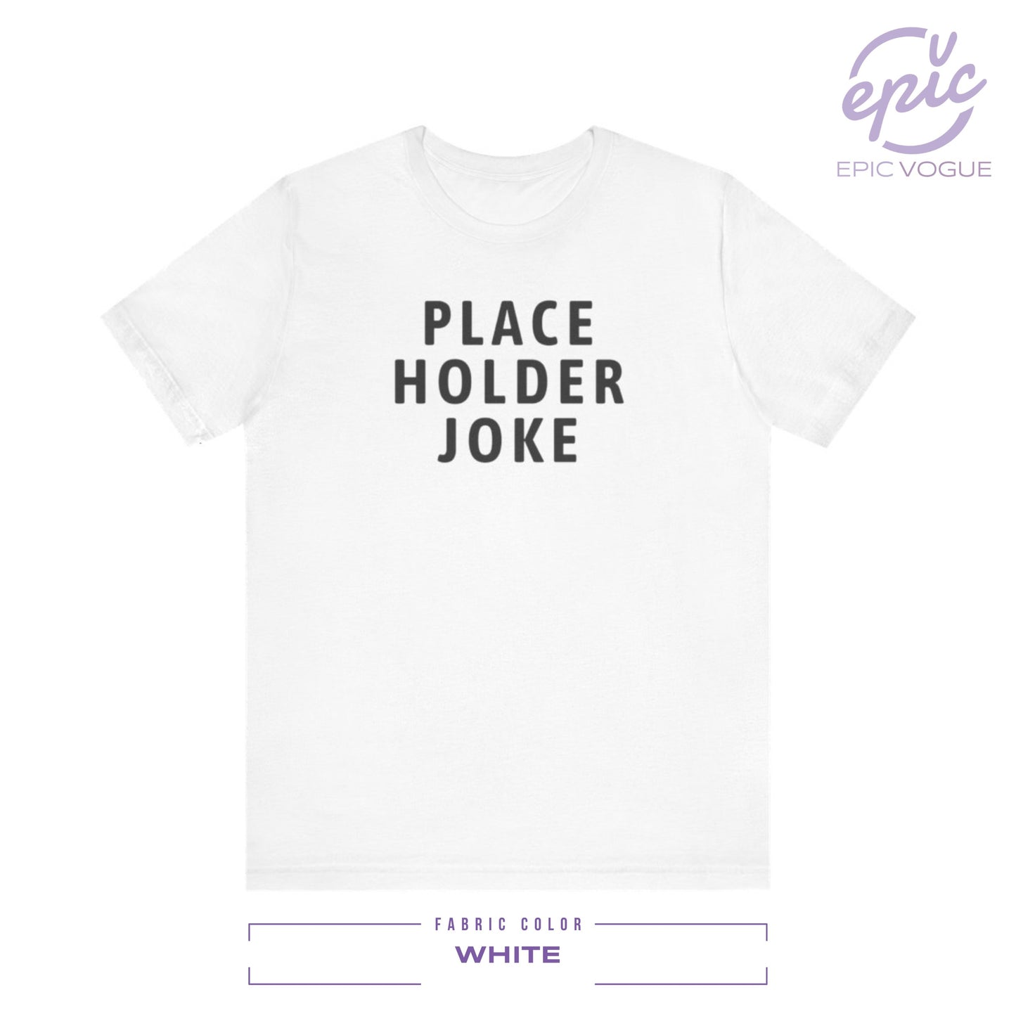 Place Holder Joke, White T-Shirt