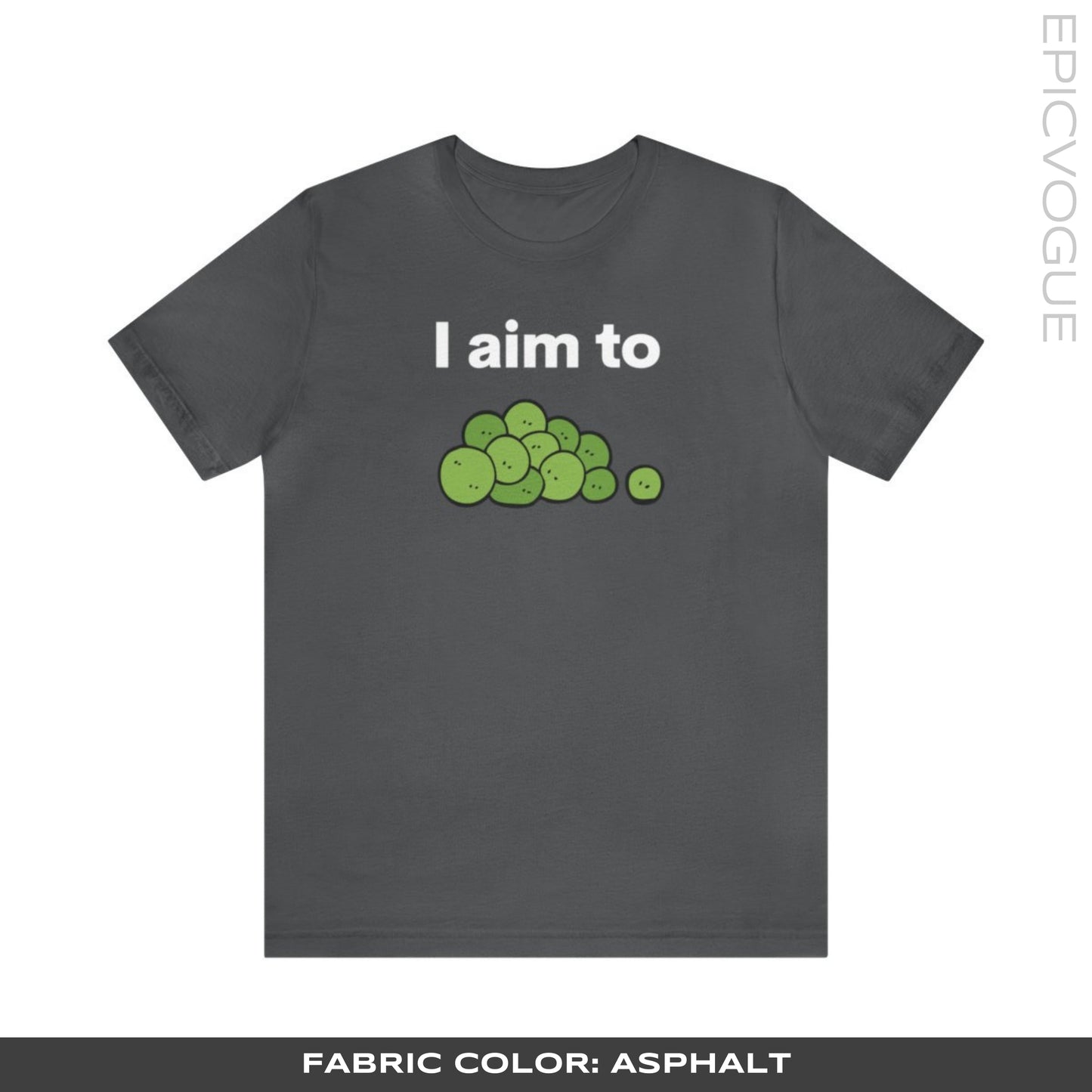 I Aim To Peas, Asphalt T-Shirt