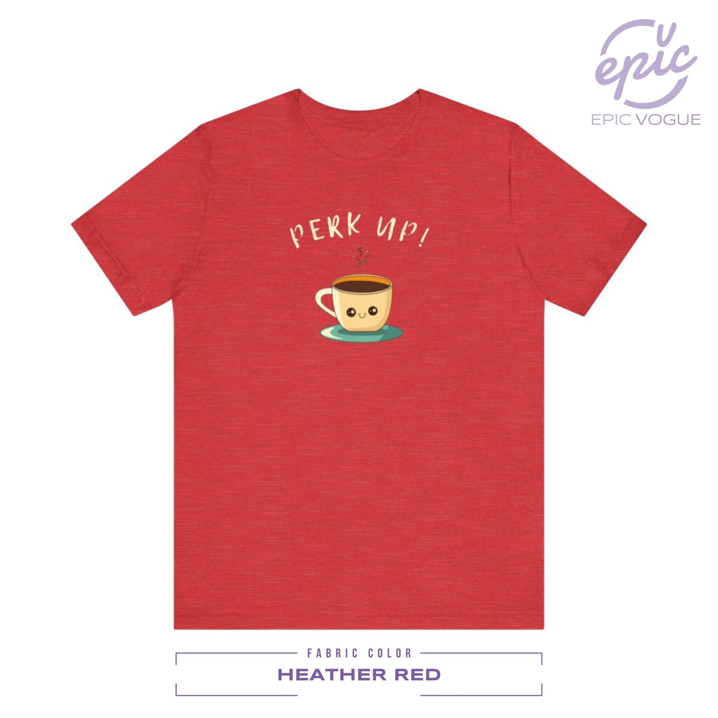 Perk Up, Heather Red T-Shirt