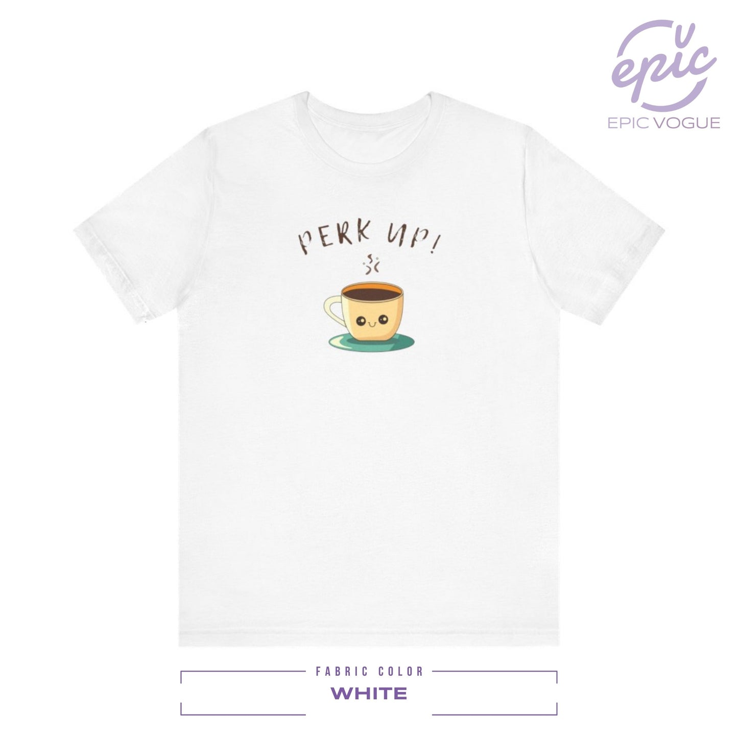 Perk Up, White T-Shirt