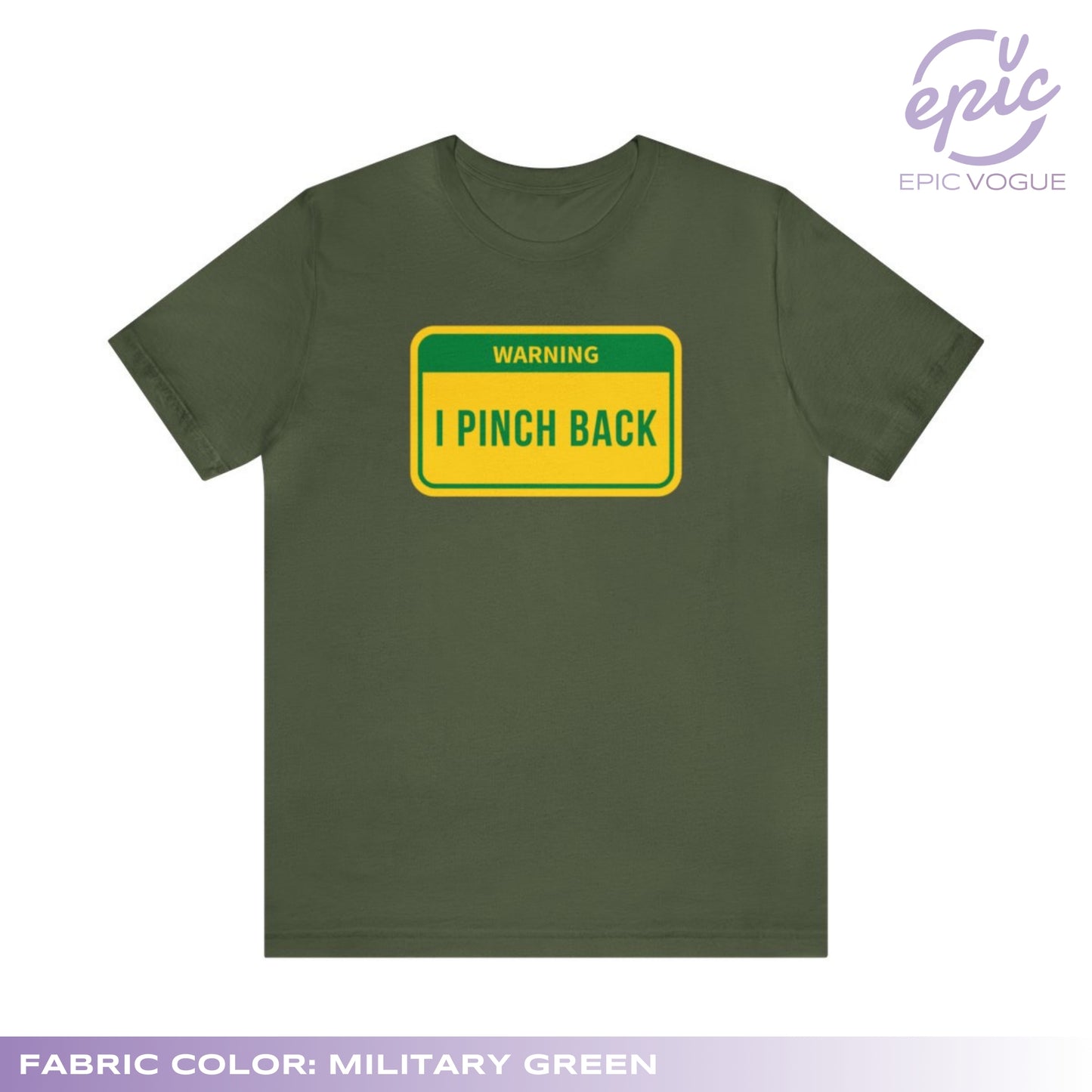 Warning I Pinch Back, Military Green T-Shirt