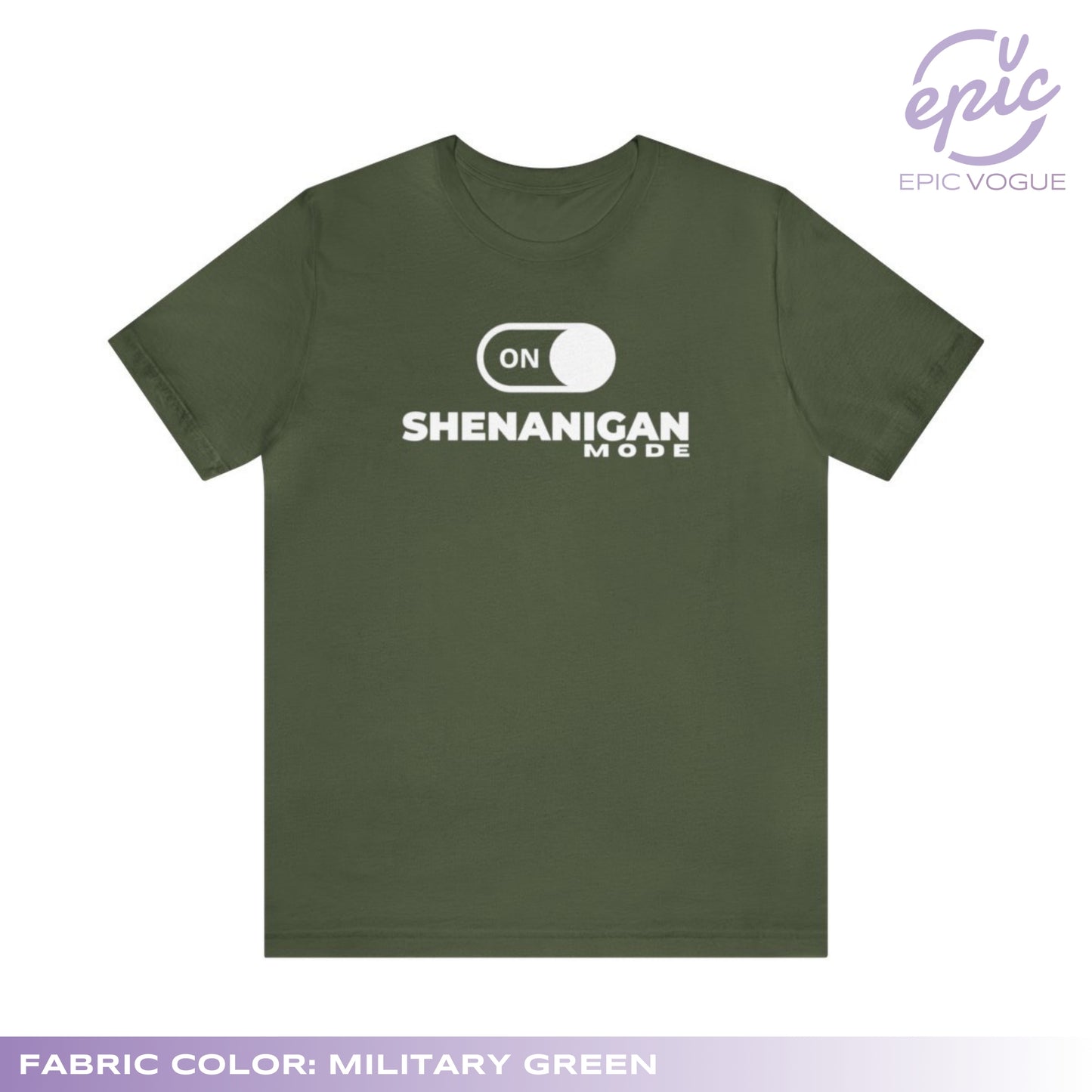 Shenanigan Mode, Military Green T-Shirt