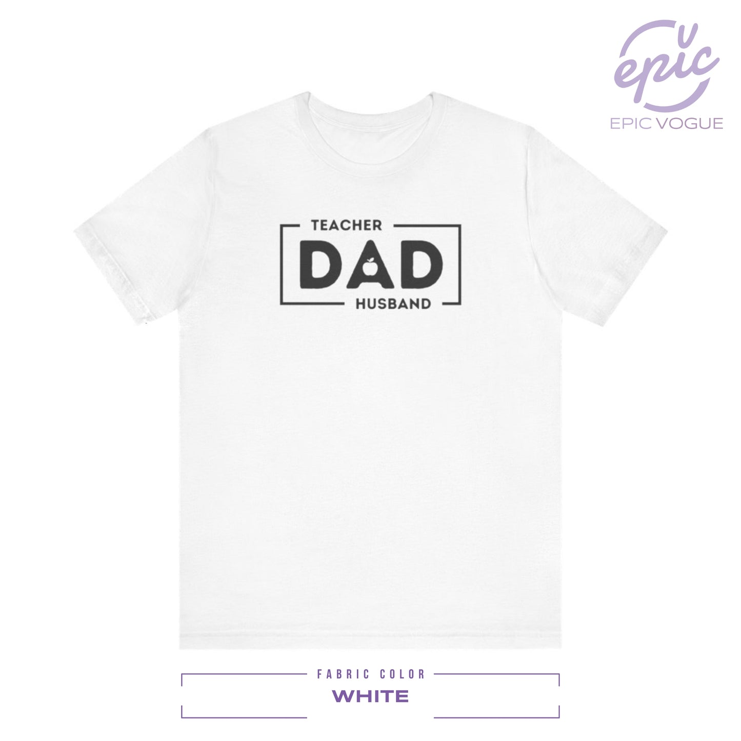 Teacher Husband Dad, White T-Shirt