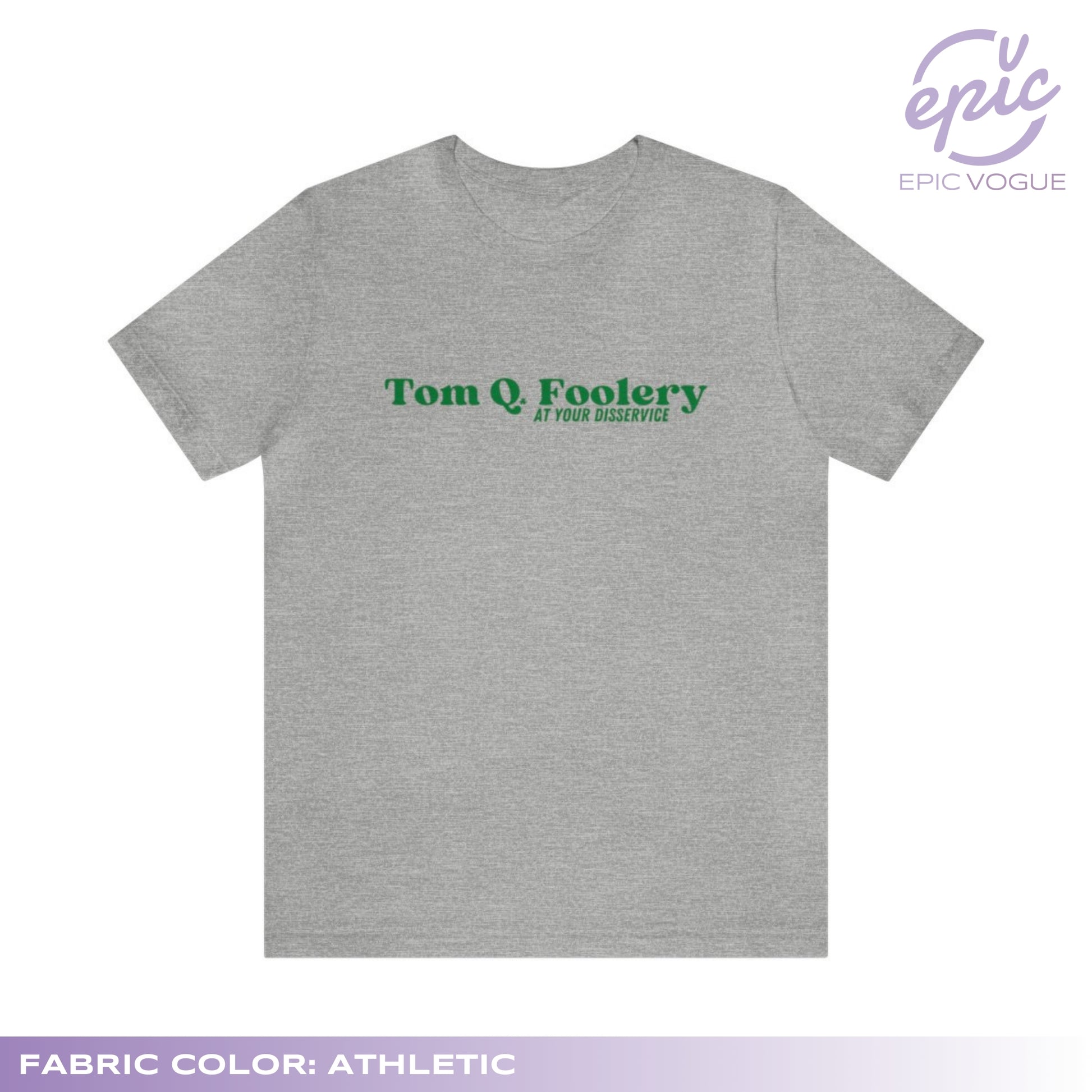 Tom Q Foolery At Your Disservice, Athletic Heather T-Shirt